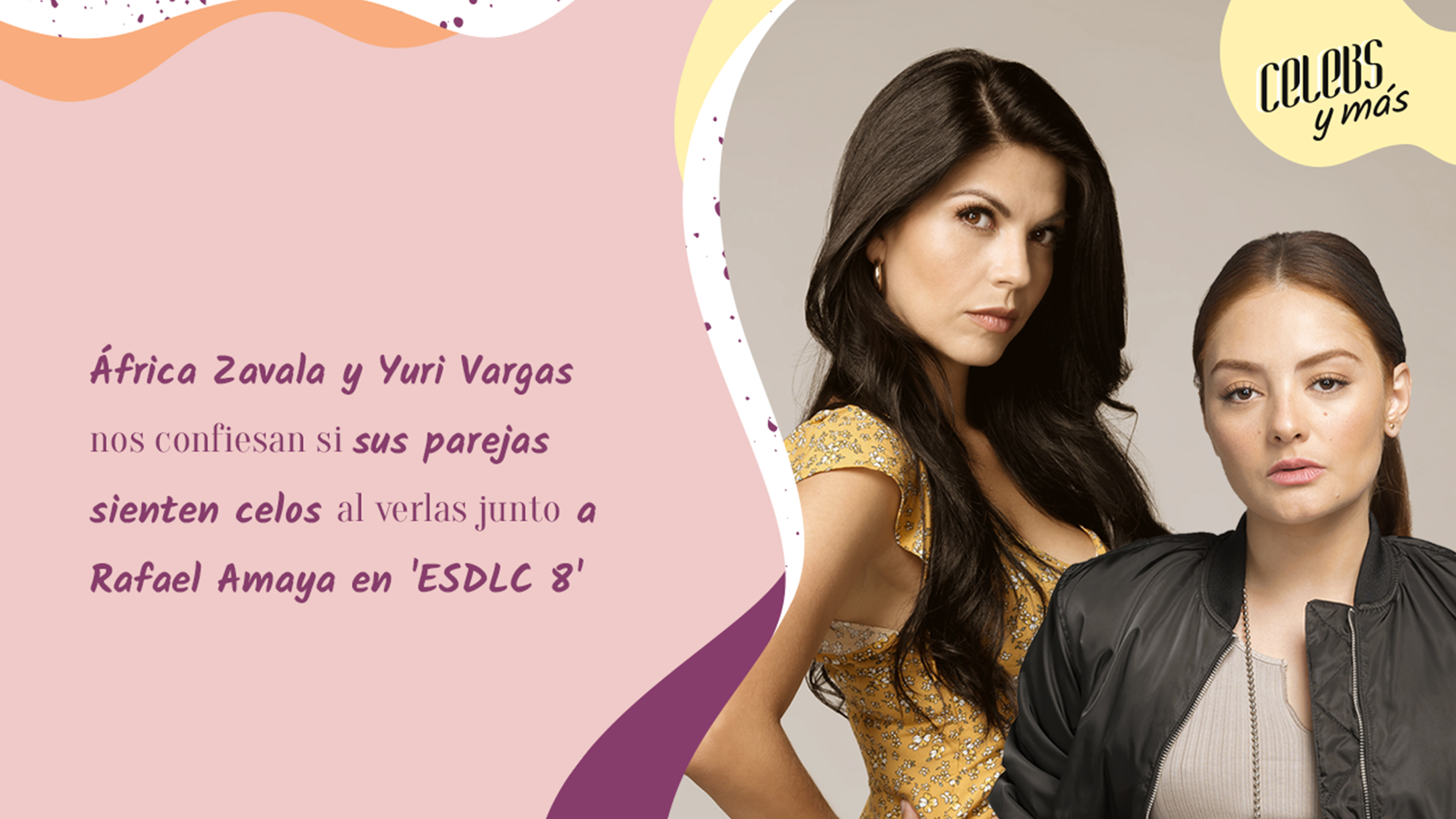 África Zavala y Yuri Vargas