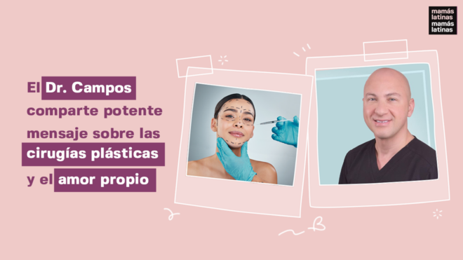 Consejos Doctor. Campos sobre las cirugías y el amor propio