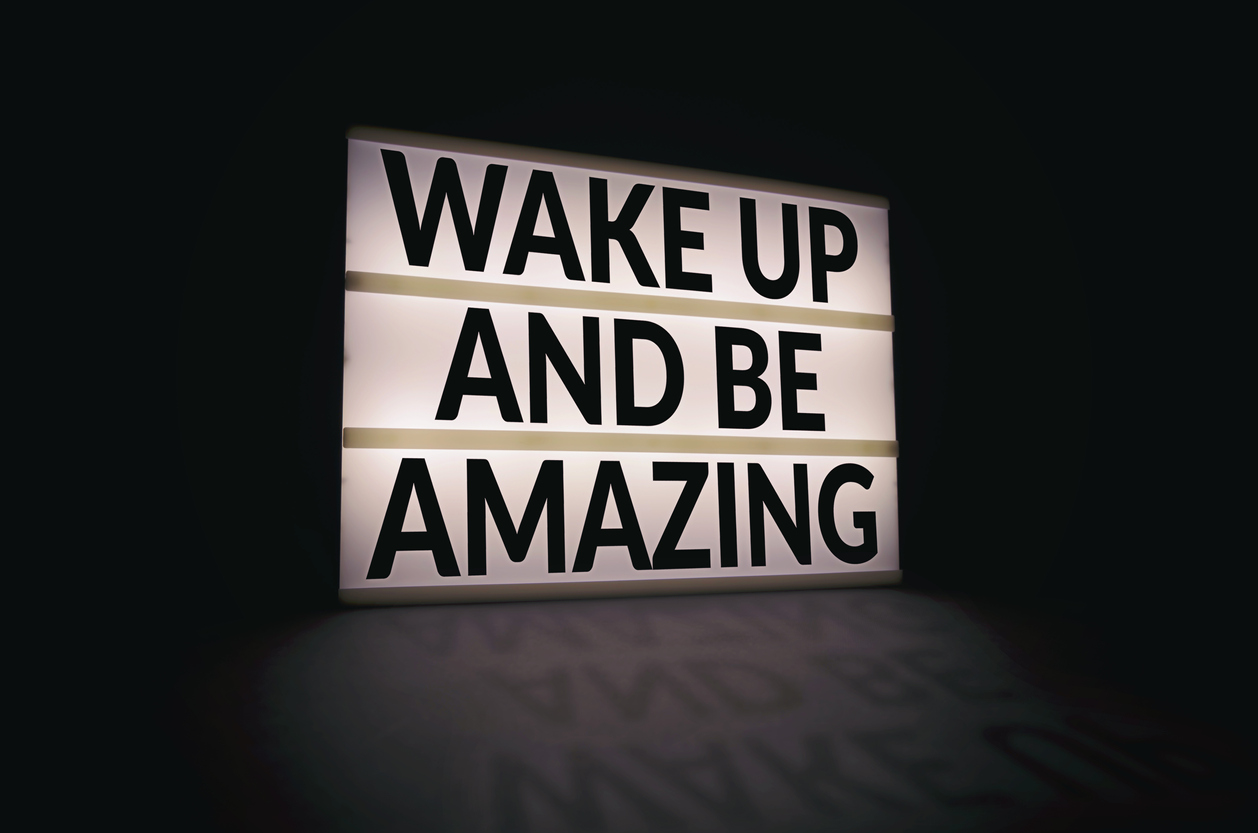 Wake up and be amazing